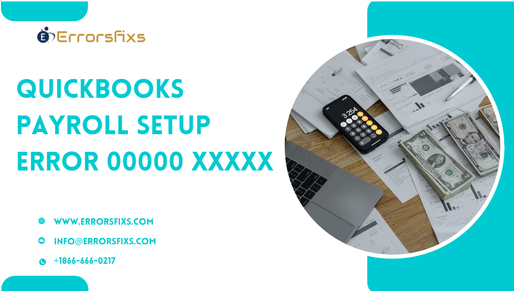 Quickbooks Payroll Setup Error 00000 Xxxxx